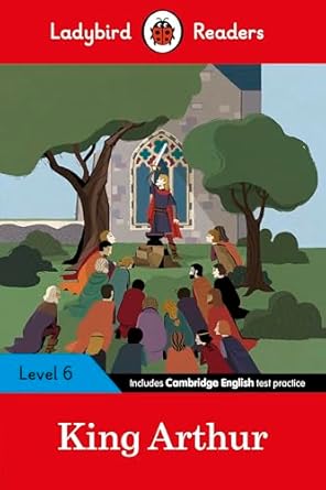 King Arthur - Ladybird Readers Level 6