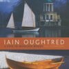 Iain Oughtred: A Life in Wooden Boats