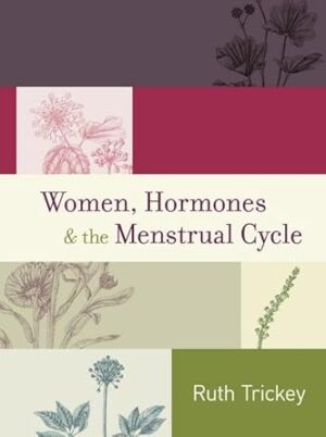 Women, Hormones & The Menstrual Cycle 3/e (re-issue)