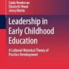 Leadership in Early Childhood Education: A Cultural-Historical Theory of Practice Development
