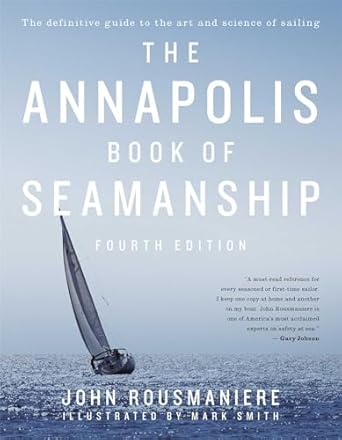 The Annapolis Book of Seamanship: Fourth Edition