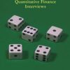 A Practical Guide To Quantitative Finance Interviews