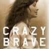 Crazy Brave: A Memoir