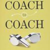 Coach to Coach: An Empowering Story About How to Be a Great Leader