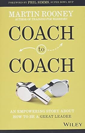 Coach to Coach: An Empowering Story About How to Be a Great Leader