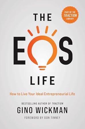 The EOS Life: How to Live Your Ideal Entrepreneurial Life