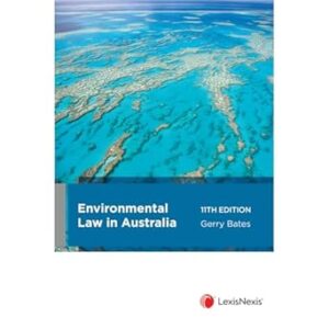 Environmental Law in Australia, 11th edition