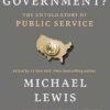 Who is Government?: The Untold Story of Public Service