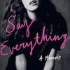 Say Everything: A Memoir