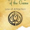 The Hidden Laws of the Game: Law of Attraction