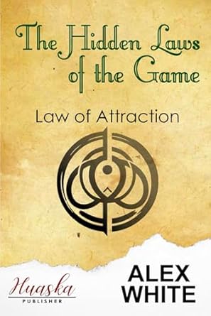 The Hidden Laws of the Game: Law of Attraction
