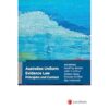 Australian Uniform Evidence Law: Principles and Context, 2nd edition