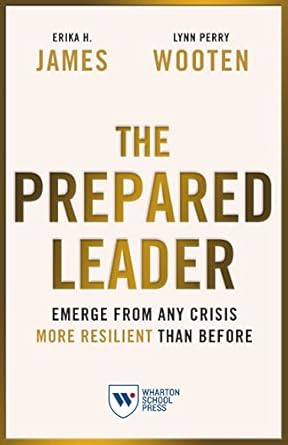 Prepared Leader: Emerge from Any Crisis More Resilient Than Before