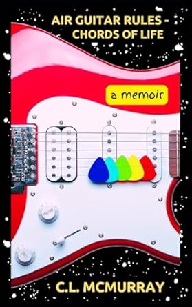 Air Guitar Rules - Chords of Life: A Memoir