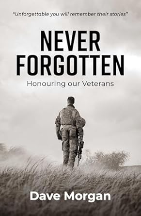 Never Forgotten: Honouring our Veterans