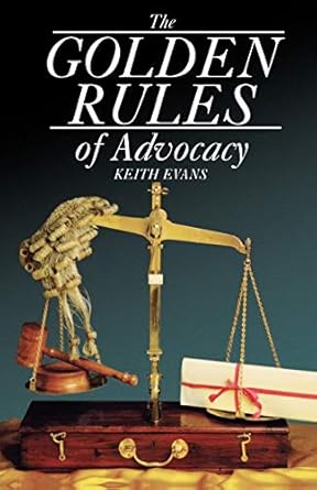 The Golden Rules of Advocacy