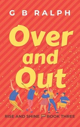 Over and Out: A Gay Comedy Romance: 3