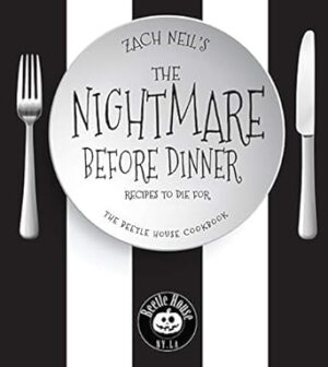 The Nightmare Before Dinner: Recipes to Die For: The Official Beetle House Cookbook