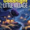 Goodnight Little Village