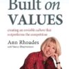 Built on Values: Creating an Enviable Culture that Outperforms the Competition