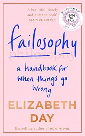 Failosophy: A Handbook For When Things Go Wrong