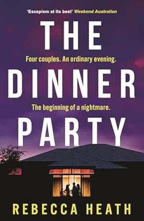 The Dinner Party: An addictive psychological thriller with a true-crime twist set in Australia
