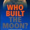 Who Built The Moon?