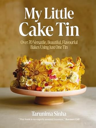 My Little Cake Tin: Over 70 Versatile, Beautiful, Flavourful Bakes Using Just One Tin