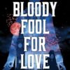 Bloody Fool for Love: A Spike Prequel