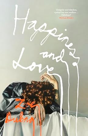 Happiness and Love: A wild, propulsive, New York art world satire unfolding over one disastrous dinner party