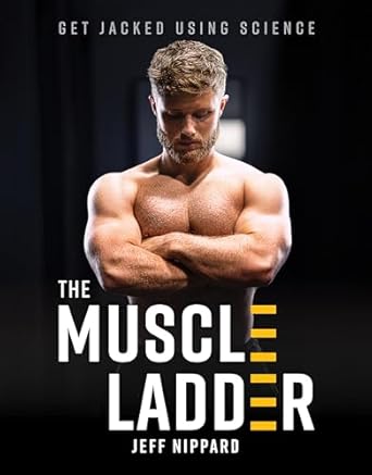 The Muscle Ladder: Get Jacked Using Science
