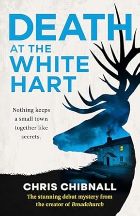 Death At The White Hart: A gripping crime debut from the creator of Broadchurch - soon to be an ITV Series