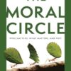 The Moral Circle: Who Matters, What Matters, and Why: 0