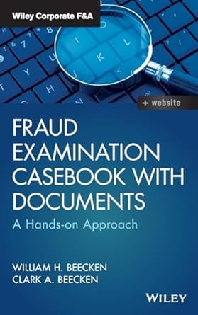 Fraud Examination Casebook with Documents: A Hands-on Approach