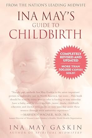 Ina May's Guide to Childbirth: Updated with New Material