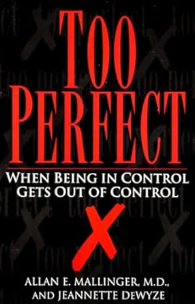 Too Perfect: When Being in Control Gets Out of Control