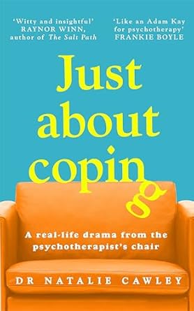 Just About Coping: A Real Life Drama from the Psychotherapist's Chair