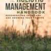 Holistic Management Handbook, Third Edition: Regenerating Your Land and Growing Your Profits