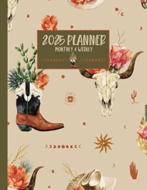 Western Planner 2025: Boho Cowgirl Themed Monthly and Weekly Calendar Agenda; 8.5x11"