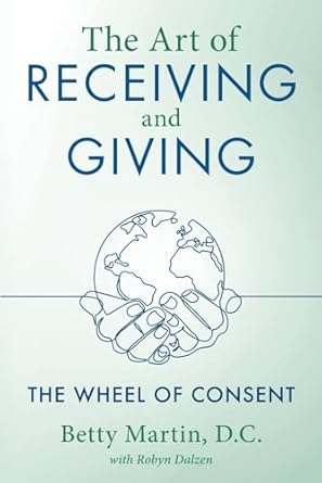 The Art of Receiving and Giving: The Wheel of Consent