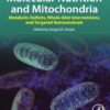 Molecular Nutrition and Mitochondria: Metabolic Deficits, Whole-Diet Interventions, and Targeted Nutraceuticals