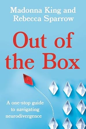 Out of the Box: A one-stop guide to navigating neurodivergence