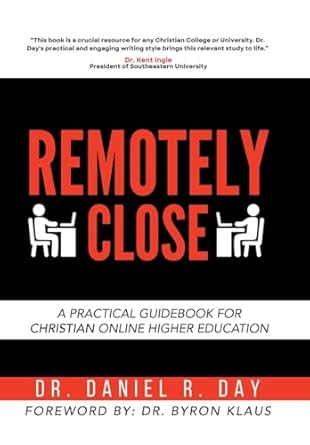 Remotely Close: A Practical Guidebook for Christian Online Higher Education