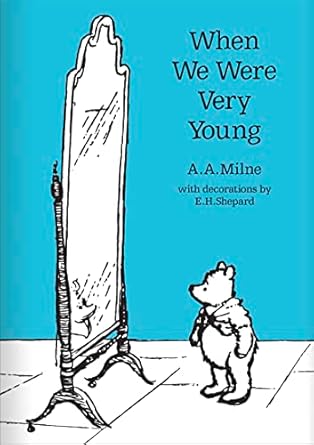 When We Were Very Young: The original, timeless and definitive version of the poetry collection created by A.A.Milne and E.H.Shepard. An ideal gift for children and adults.