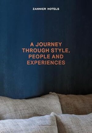ZANNIER HOTELS: A journey through Style, People and Experiences