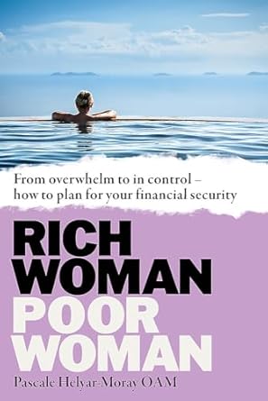 Rich Woman, Poor Woman: From overwhelm to in control how to plan for your financial security