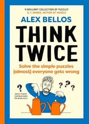 Think Twice: Solve the Simple Puzzles (Almost) Everyone Gets Wrong