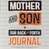 Mother & Son: Our Back-and-Forth Journal