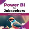 Power BI for Jobseekers: Learn how to create interactive dashboards and reports, and gain insights from the data (English Edition)
