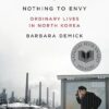 Nothing to Envy: Ordinary Lives in North Korea